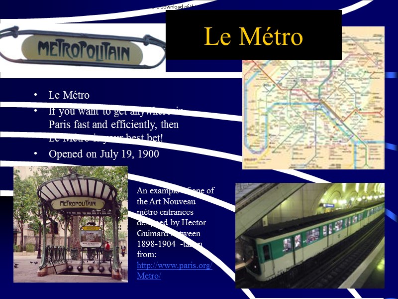 Le Métro Le Métro If you want to get anywhere in Paris fast and